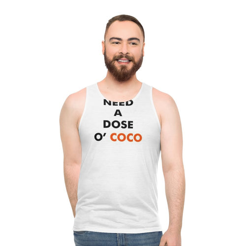 Unisex tank top with "Need A Dose O' Coco" design