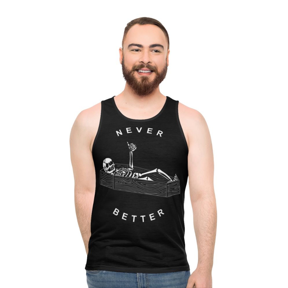Never Better Unisex Skeleton Joke Tank Top