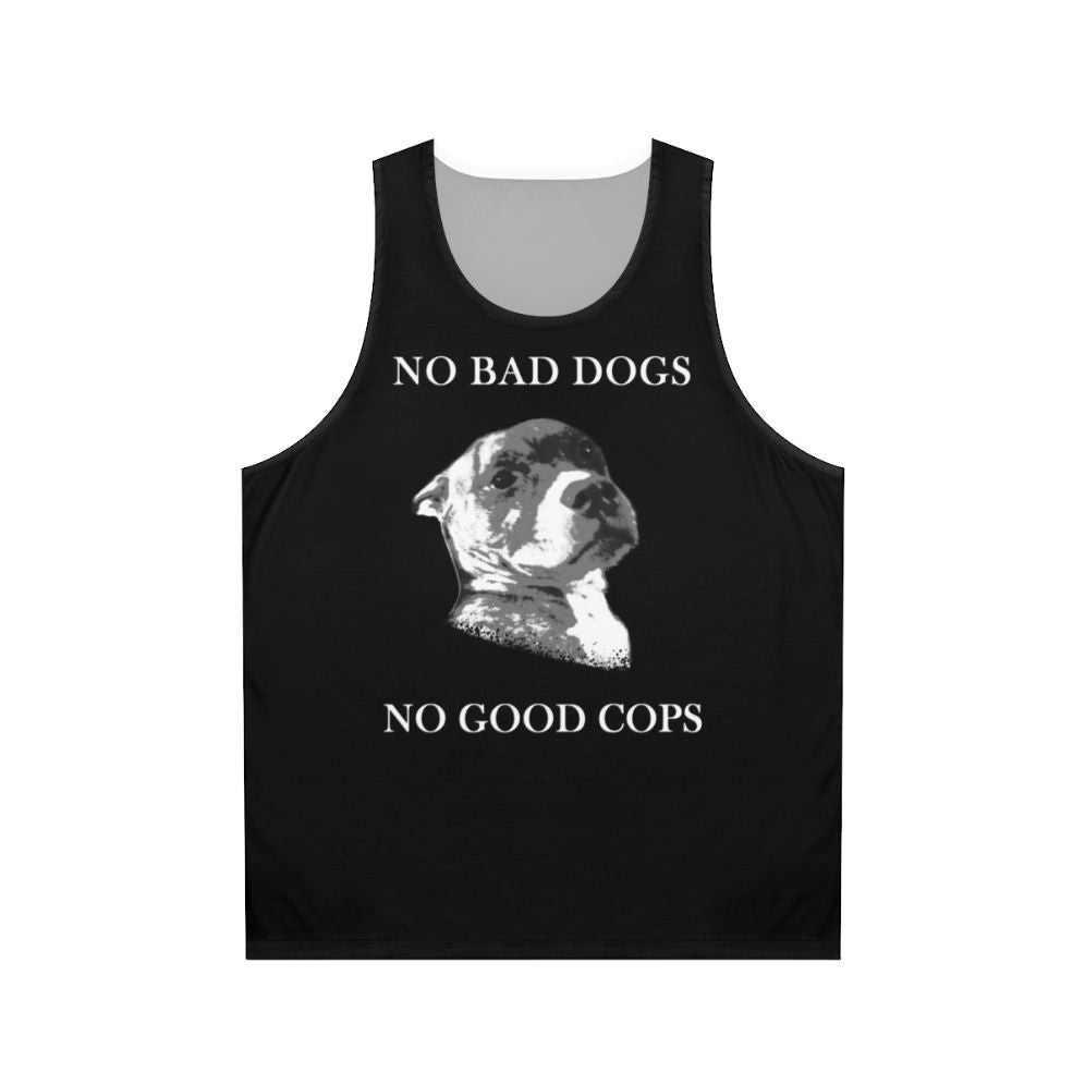 "Unisex tank top with 'No Bad Dogs No Good Cops' text and pit bull graphic"
