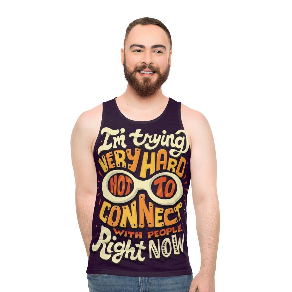 Unisex tank top with "Not to Connect with People" text