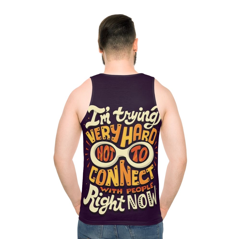 Unisex tank top with "Not to Connect with People" text