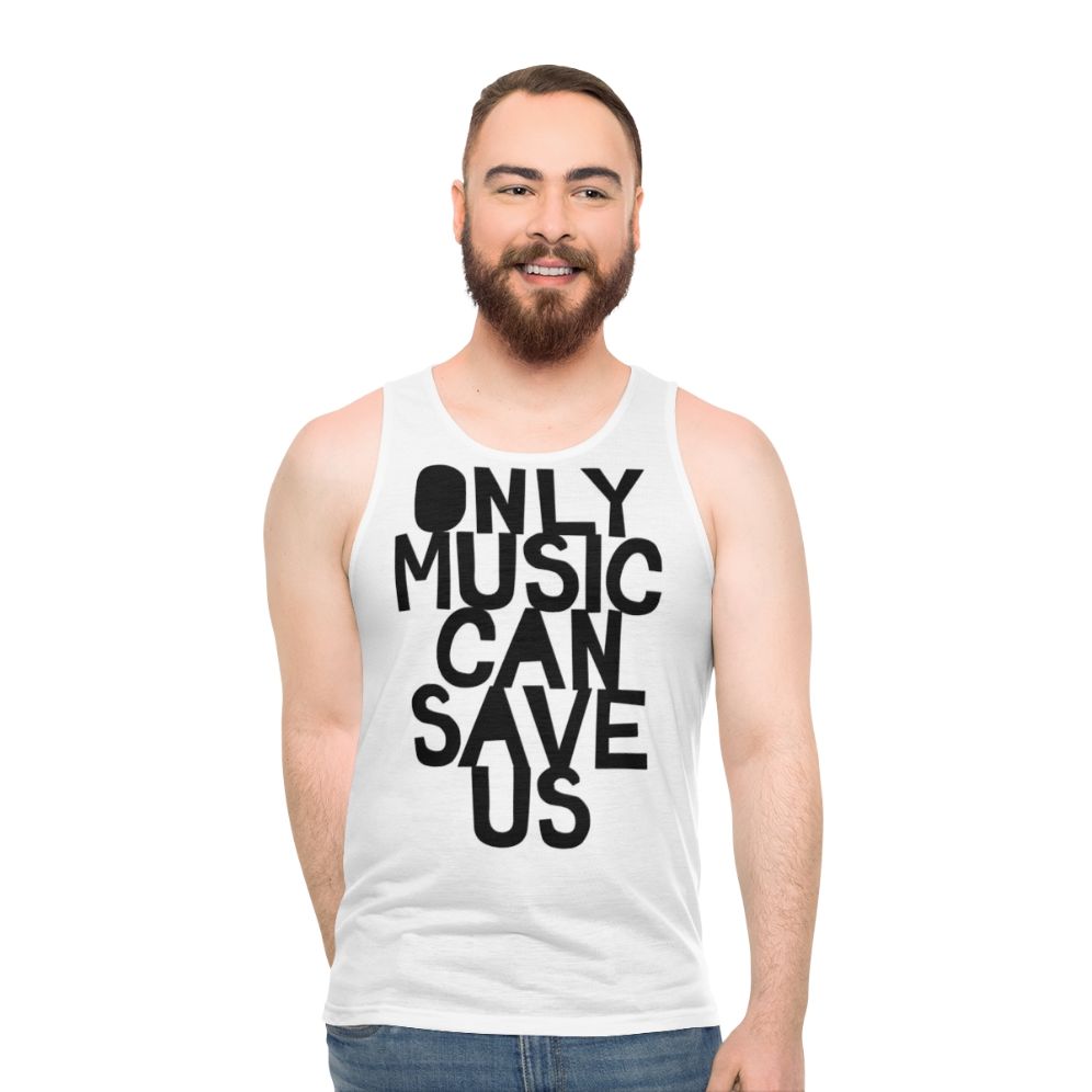 Unisex "Only Music Can Save Us" Typography Tank Top