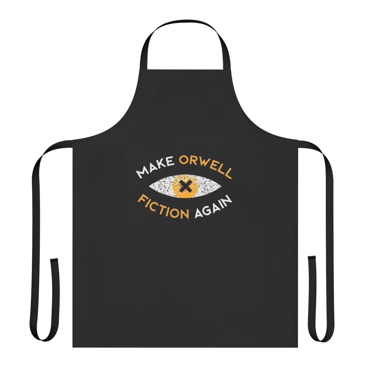 Apron with "Make Orwell Fiction Again" text and Orwell-inspired design