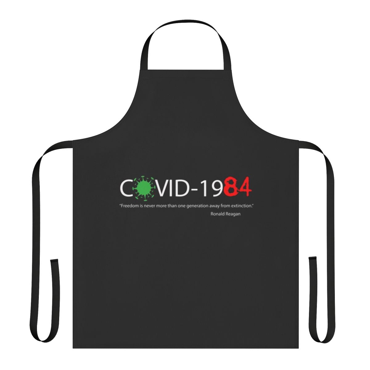 Orwellian-inspired COVID-19 wisdom quote printed on a durable, high-quality apron.