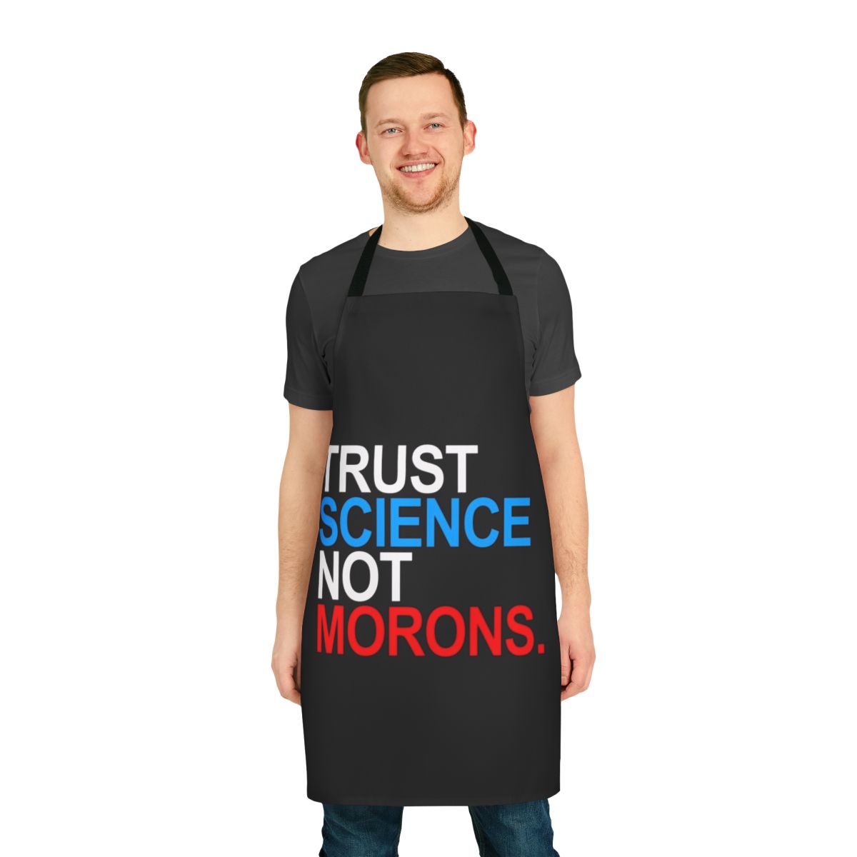 Patriotic red, white, and blue apron with text "Trust Science Not Morons"