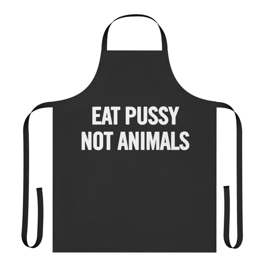 White apron with the text "Eat Pussy Not Animals" promoting vegan and animal rights values