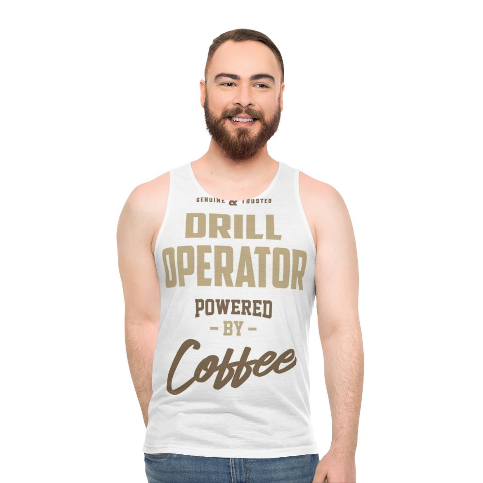 Drill operator unisex tank top with "Powered By Coffee" design