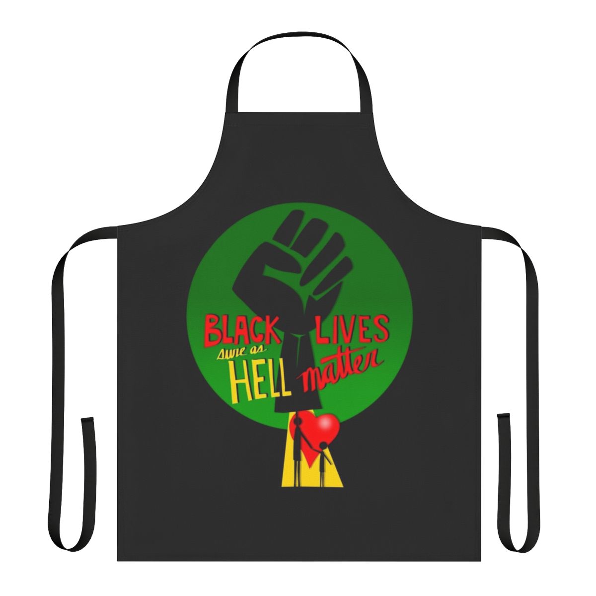 Black Lives Matter inspired apron with text "Bl Sure As Hell M"