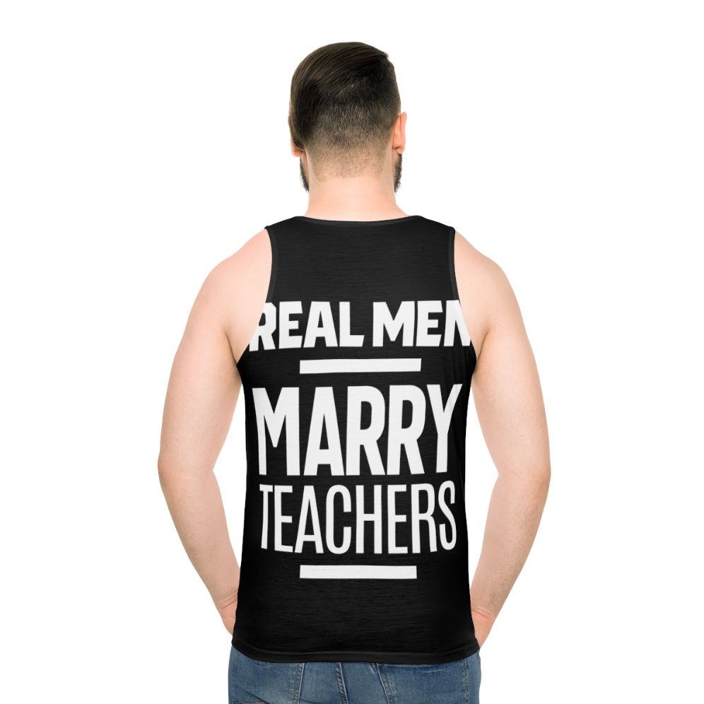 Real Men Marry Teachers Unisex Tank Top