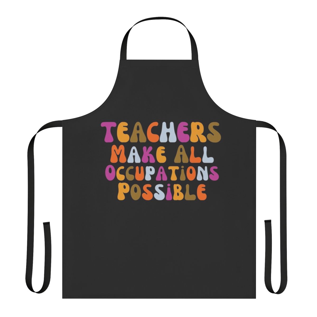 Retro-style apron with the quote "Teachers Make All Occupations Possible"
