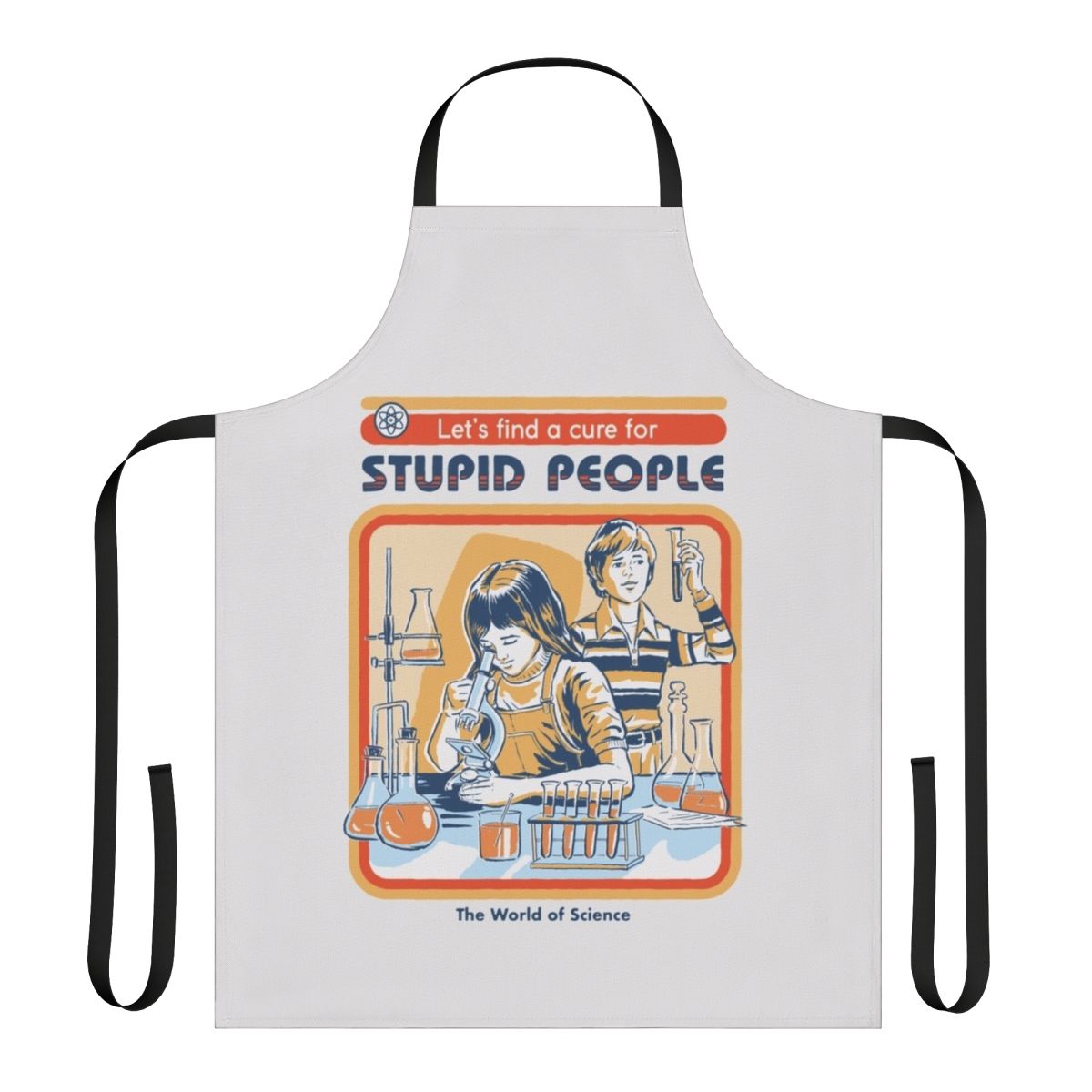 Vintage-style apron with a humorous "A Cure For Stupid People" design