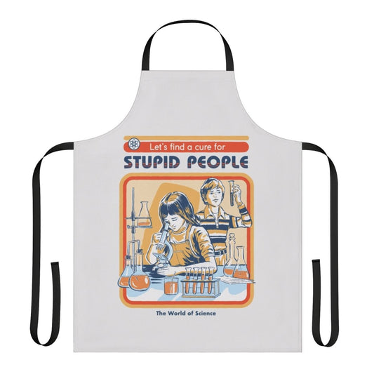 Vintage-style apron with a humorous "A Cure For Stupid People" design
