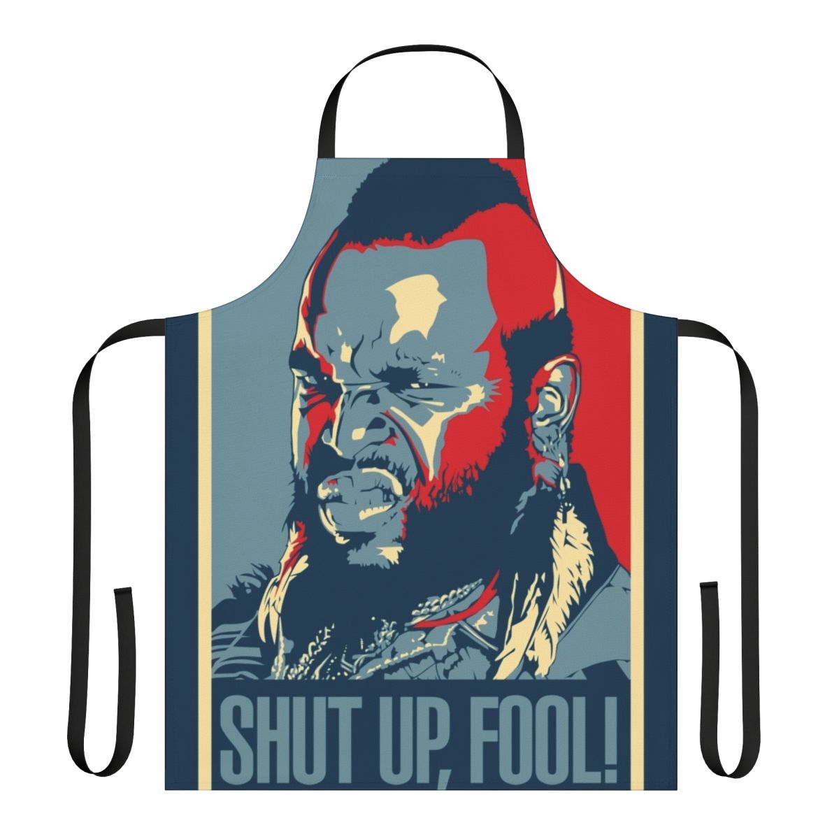 Retro "Mr. T" inspired apron with "Shut Up Fool" text, perfect for A-Team fans