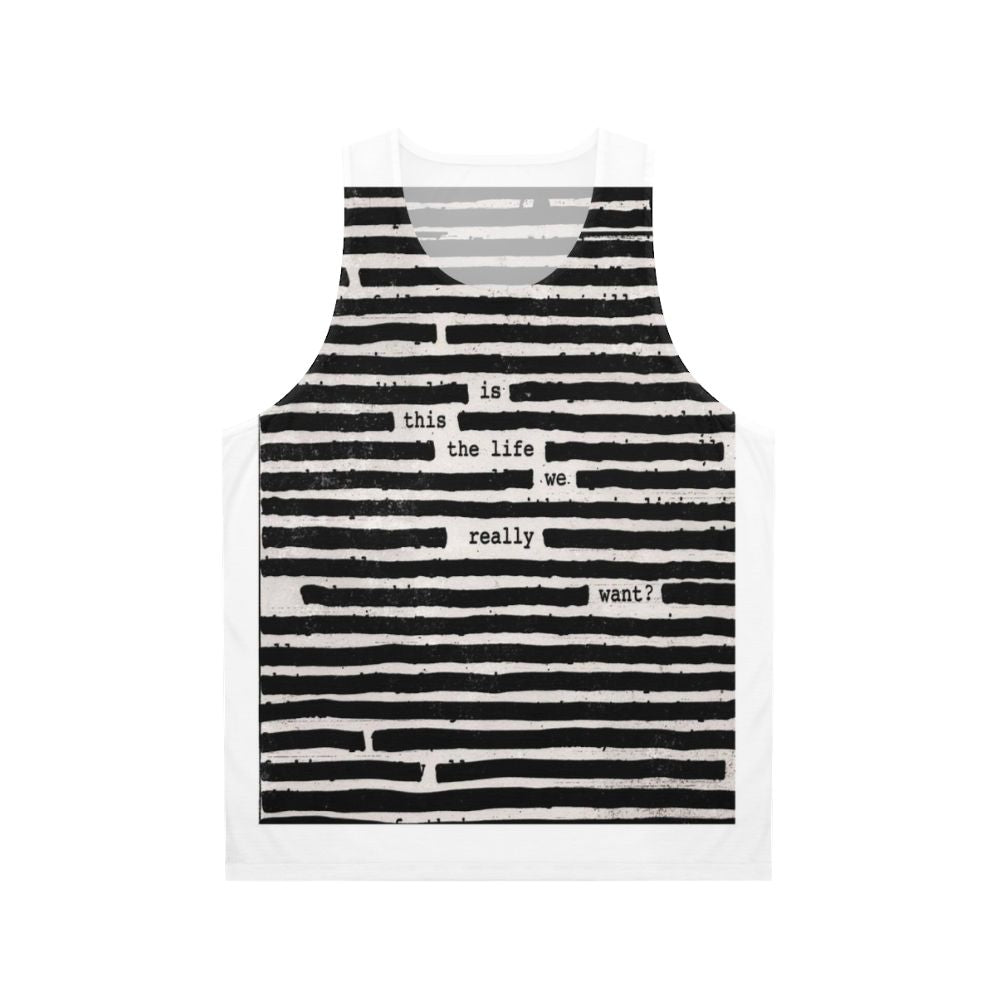 Unisex Tank Top featuring Roger Waters' "Is This The Life We Really Want" design