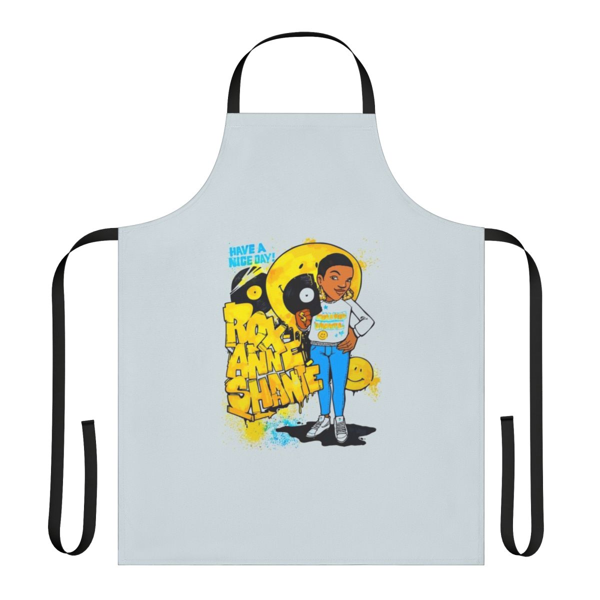 Roxanne Shante inspired apron with "Have a Nice Day" design