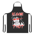 Sarcastic anime-themed apron with the text "Be Gone Thot" and angry red eyes