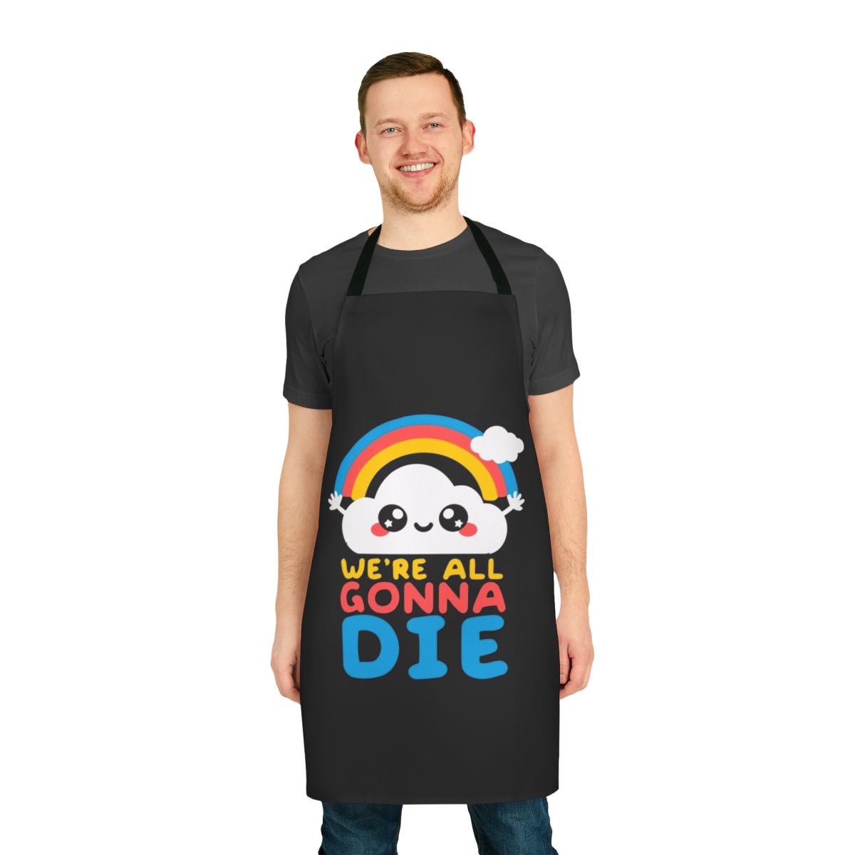 Sarcastic rainbow apron with a humorous "We're All Gonna Die" message