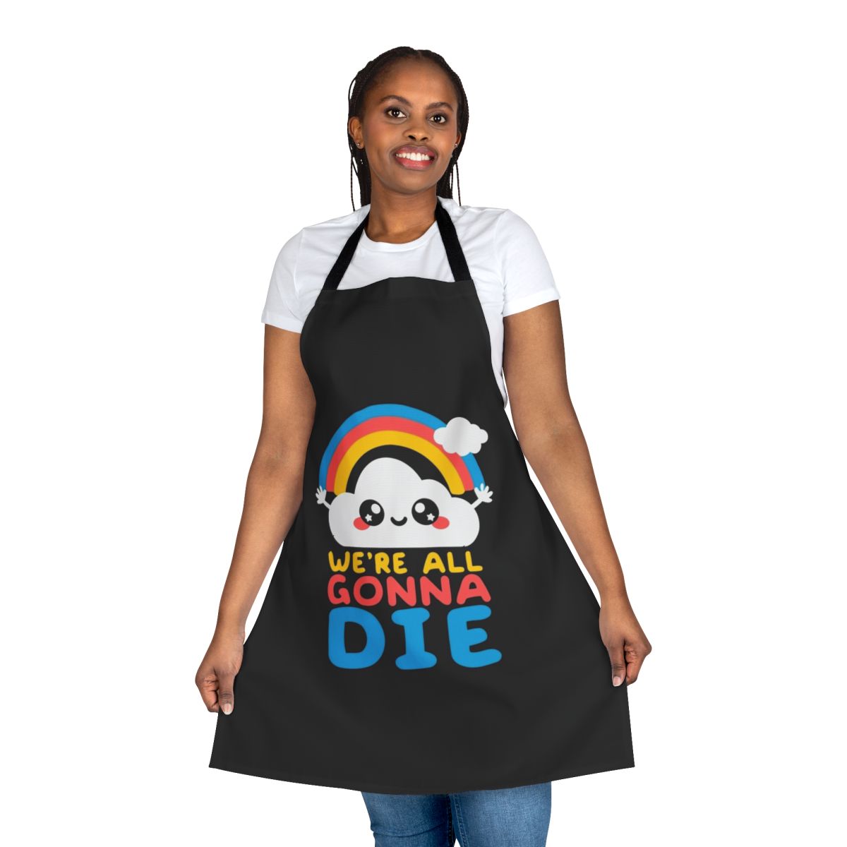 Sarcastic rainbow apron with a humorous "We're All Gonna Die" message