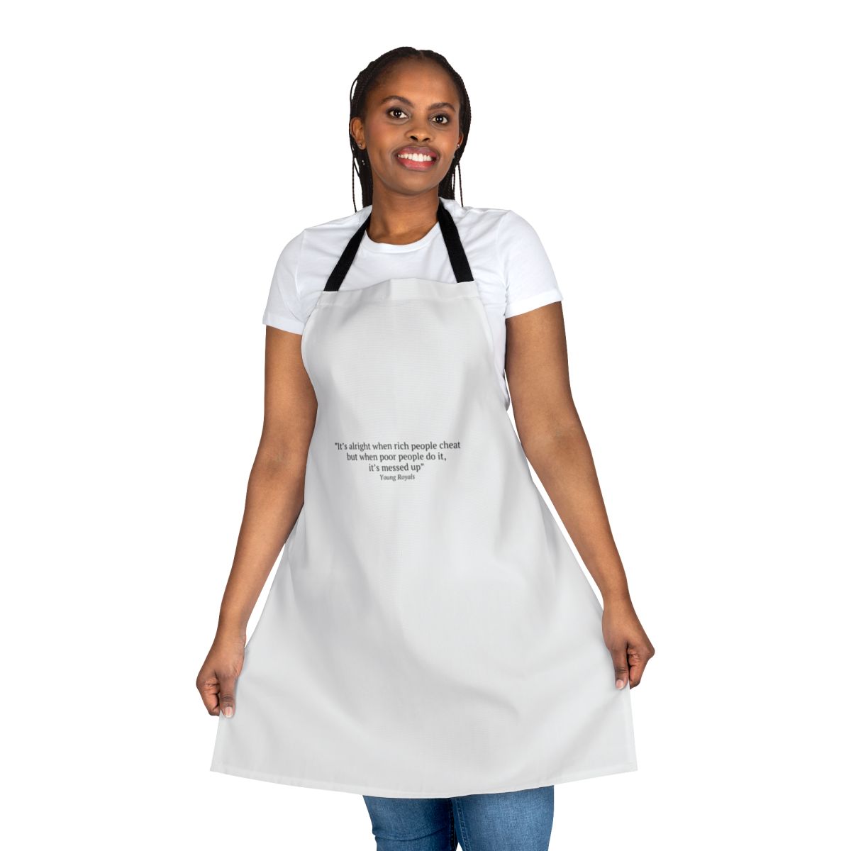 Sarcastic apron with "It's Alright When Rich People Cheat" quote, inspired by the Netflix series Young Royals.