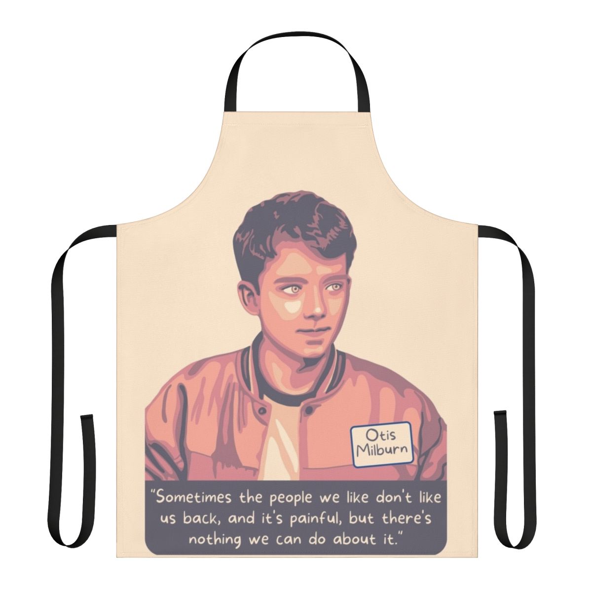 A stylish apron featuring a quote from the Netflix series "Sex Education", inspired by the character Otis Milburn.