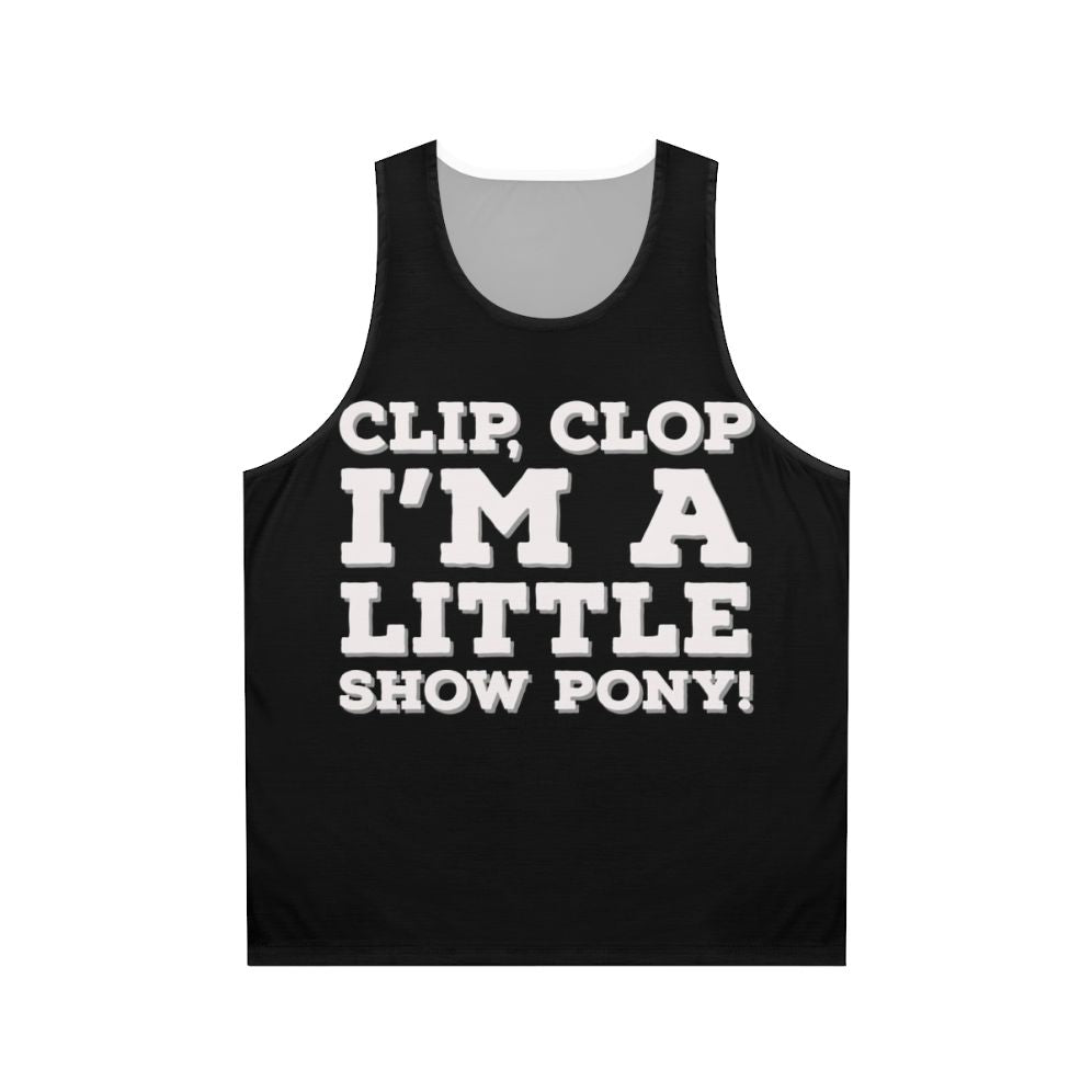 Unisex tank top with "Clip Clop I'm a Little Show Pony" sarcastic quote from Big Mouth on Netflix