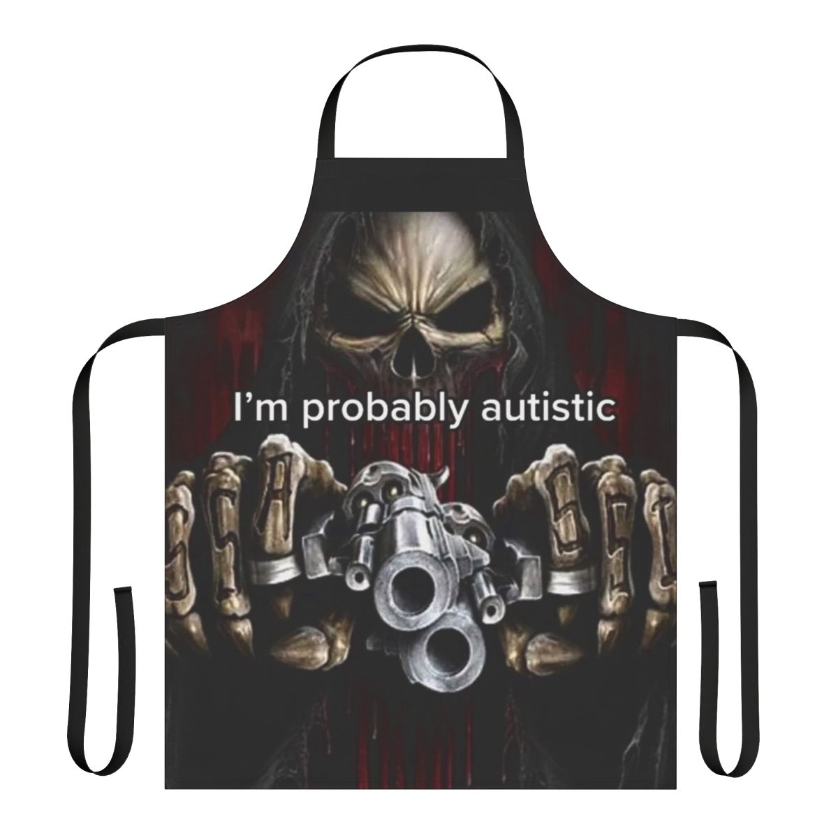 Image of an apron featuring a skeleton meme design with text "I'm Probably Autistic"