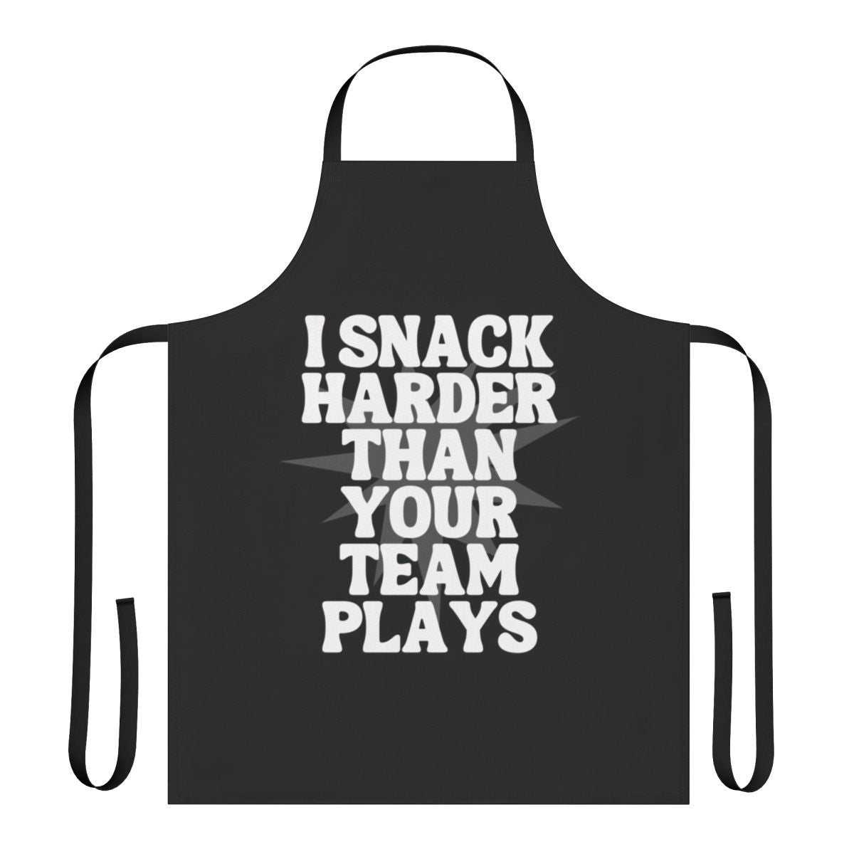 Funny apron with the quote "I Snack Harder Than Your Team Plays"