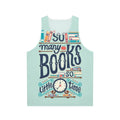 So Many Books So Little Time Unisex Tank Top