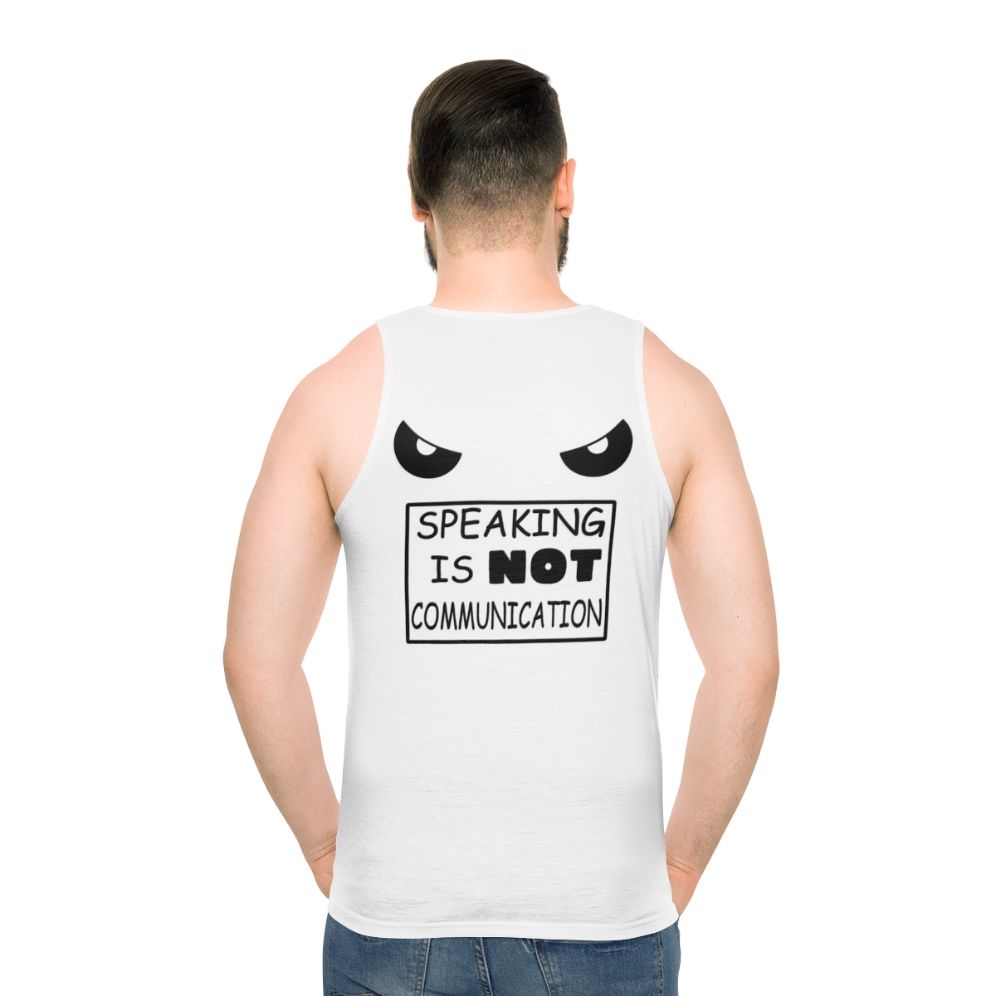Unisex "Speaking Is Not Communication" graphic tank top