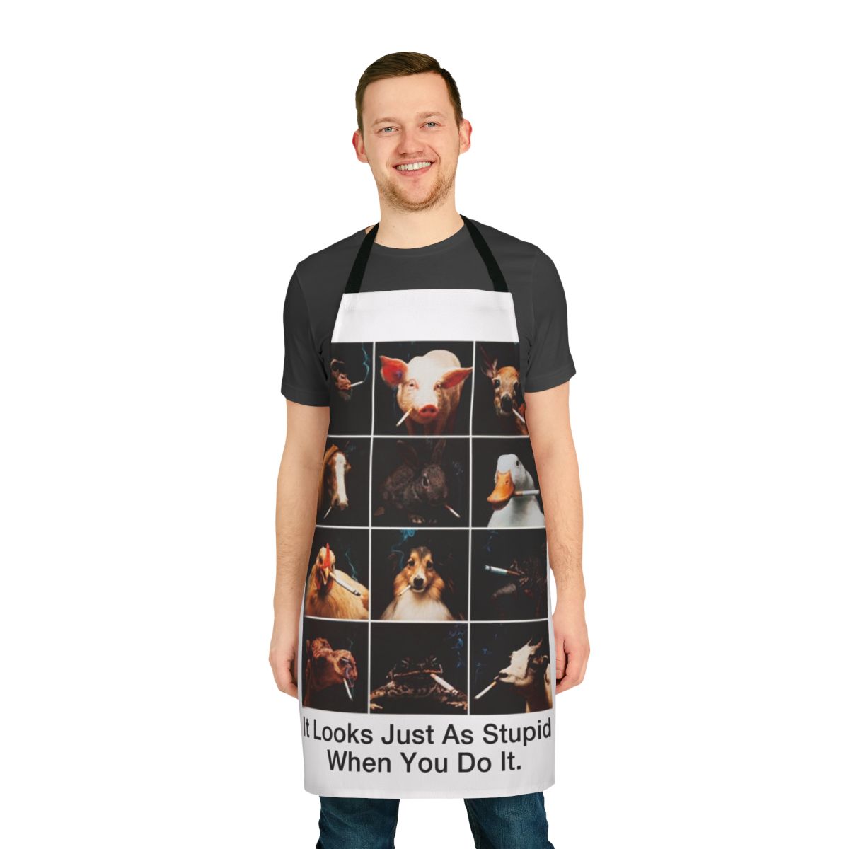 Anti-smoking awareness apron featuring smoking animals with the message "It looks just as stupid when you do it"