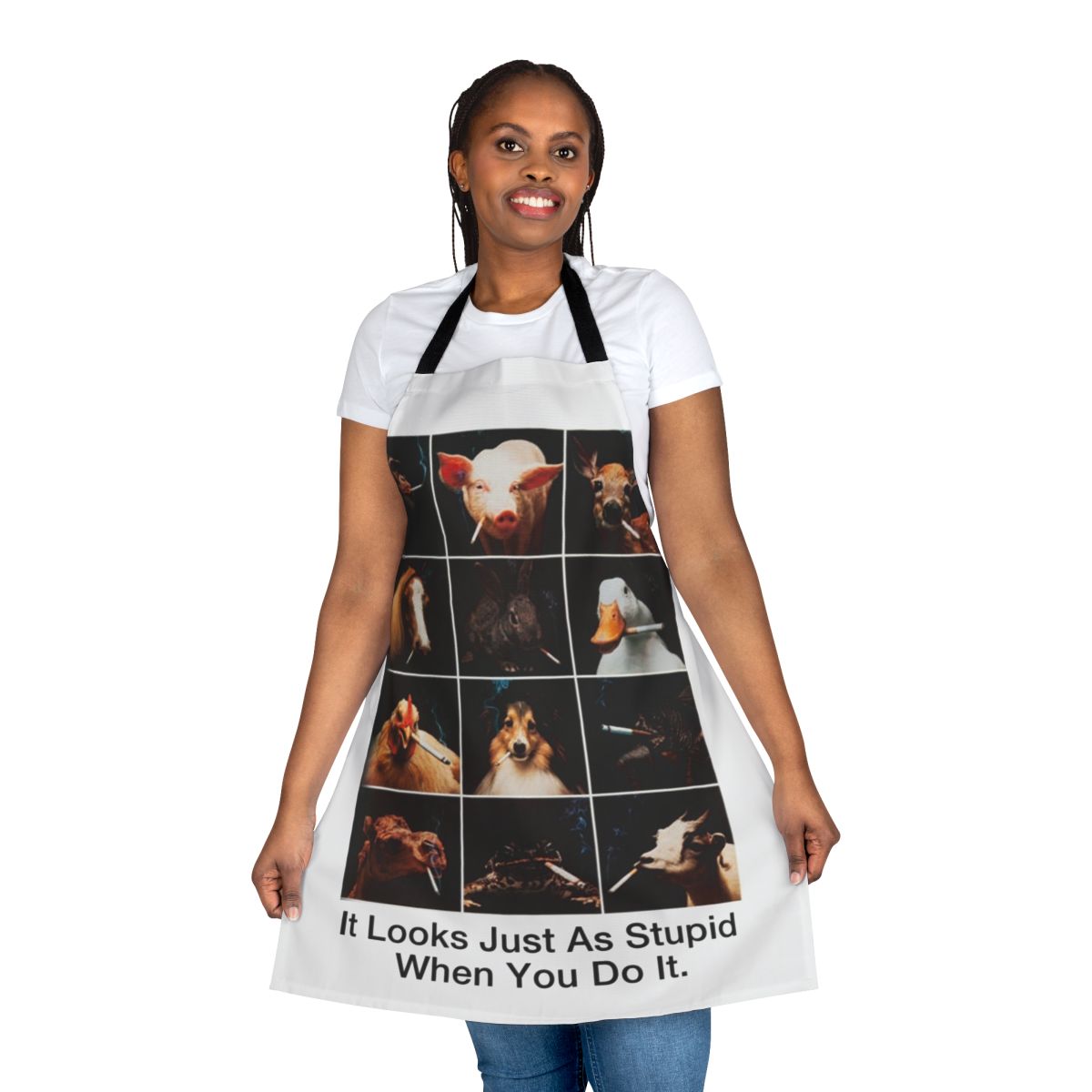 Anti-smoking awareness apron featuring smoking animals with the message "It looks just as stupid when you do it"