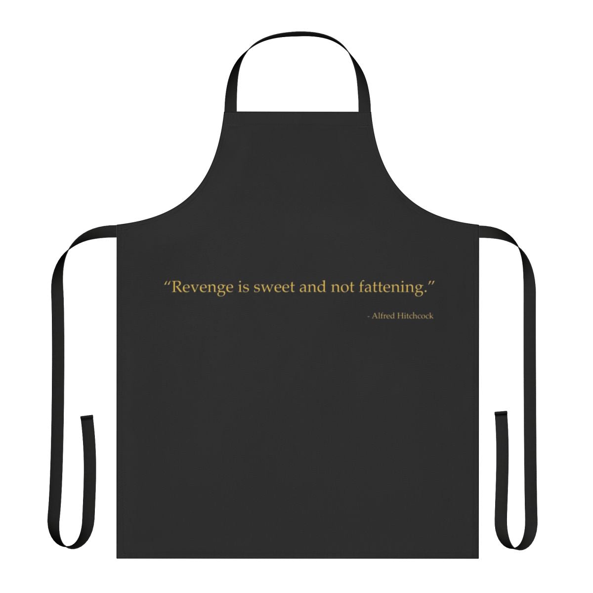 Black and gold apron featuring a quote from renowned filmmaker Alfred Hitchcock