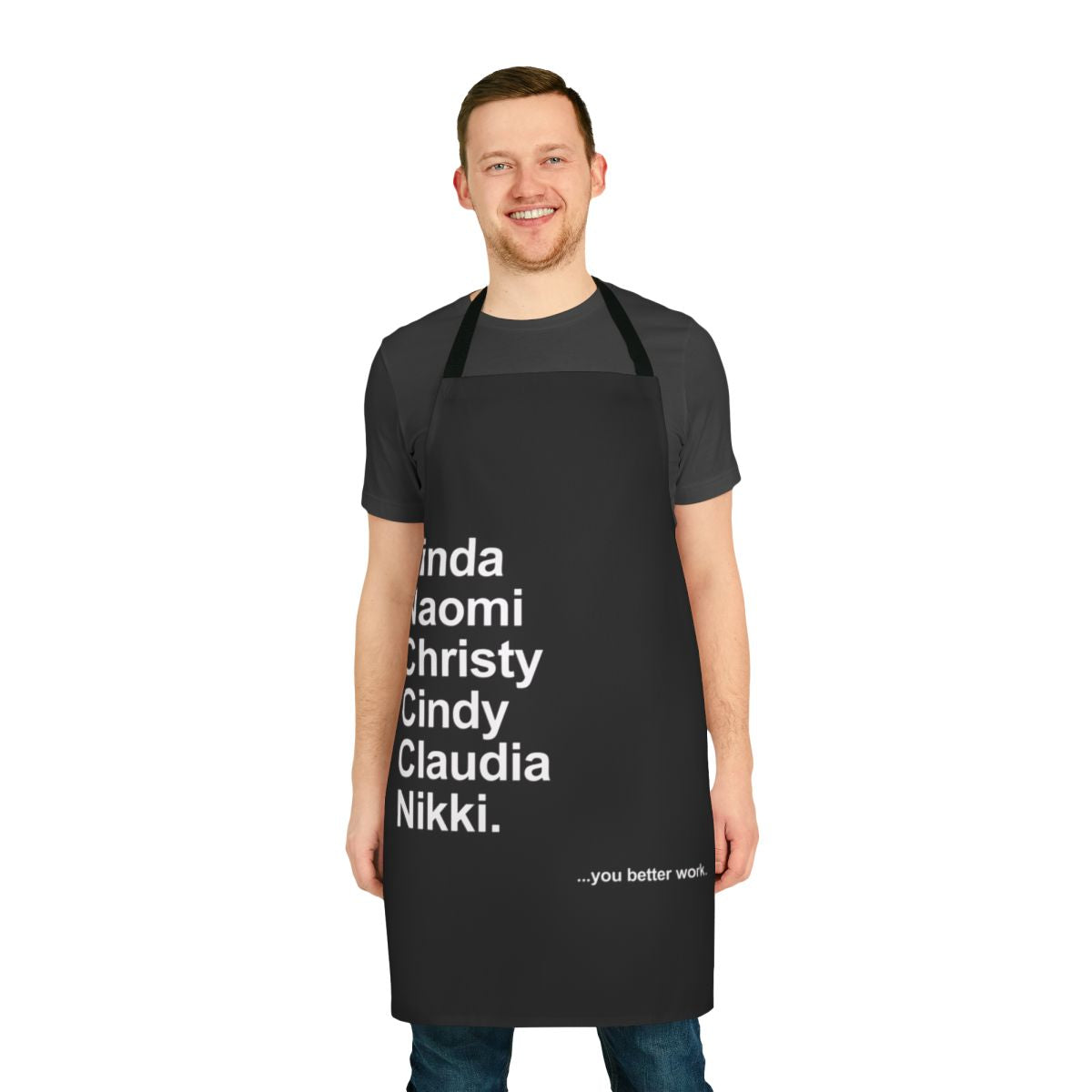 Drag queen-themed apron with "You Better Work" text and supermodel design