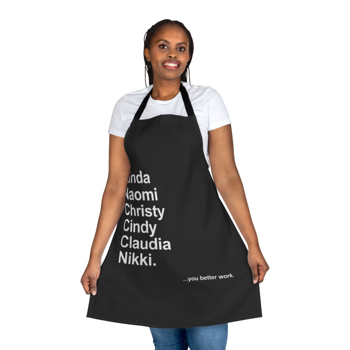 Drag queen-themed apron with "You Better Work" text and supermodel design