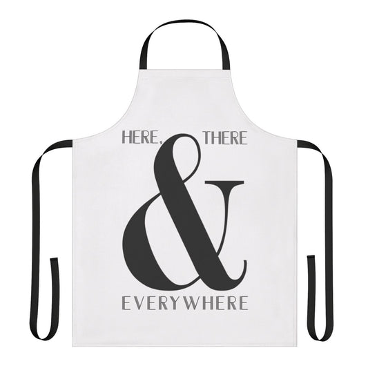Apron with the text "Here There & Everywhere" in a modern, typographic design, referencing the iconic Beatles song.