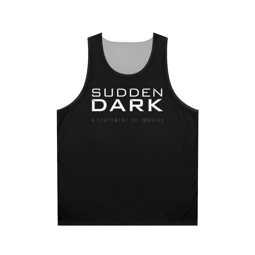 Sudden Dark unisex tank top featuring a statement of imagery design