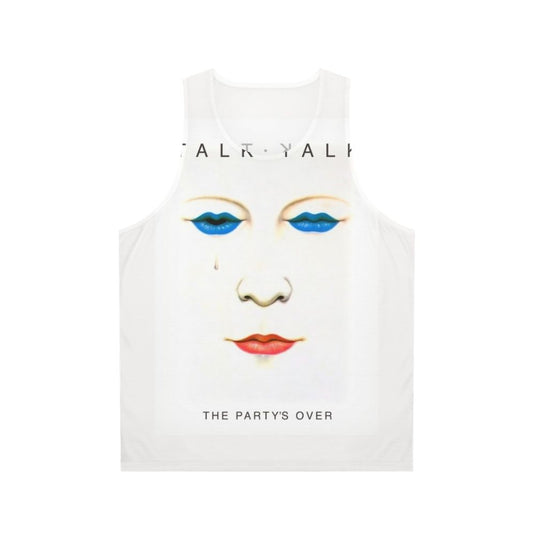 Talk Talk The Party's Over Unisex Tank Top