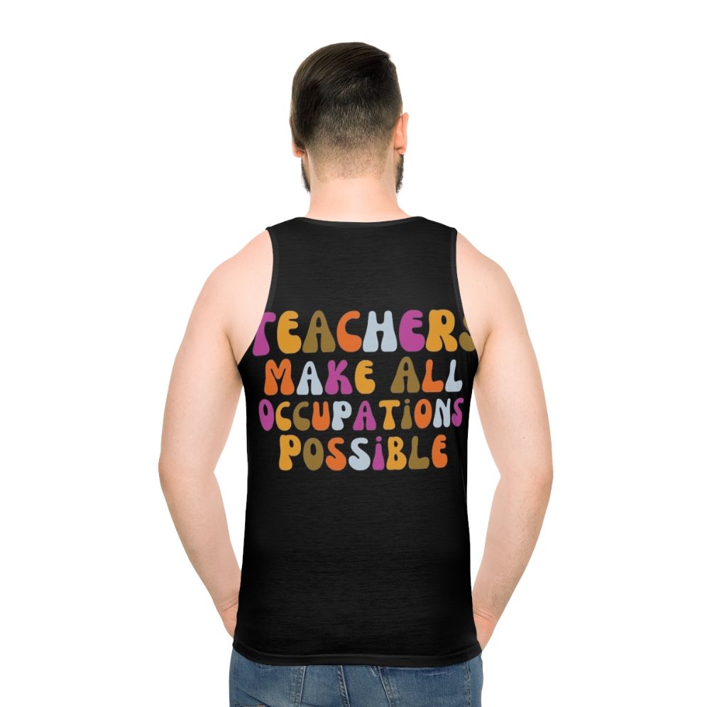 Retro Unisex Tank Top with "Teachers Make All Occupations Possible" Message
