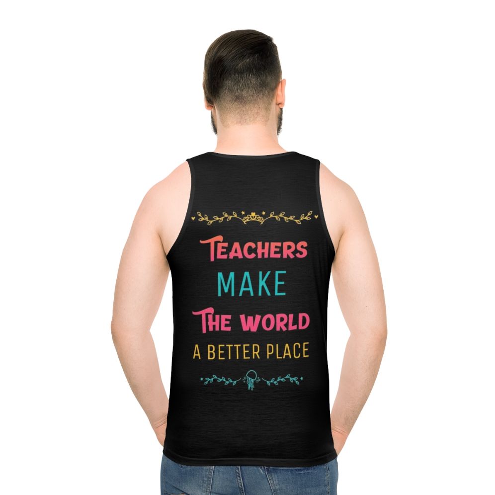 "Teachers Make the World a Better Place" Unisex Tank Top