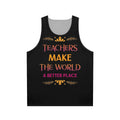 Teachers Make The World A Better Place Unisex Tank Top