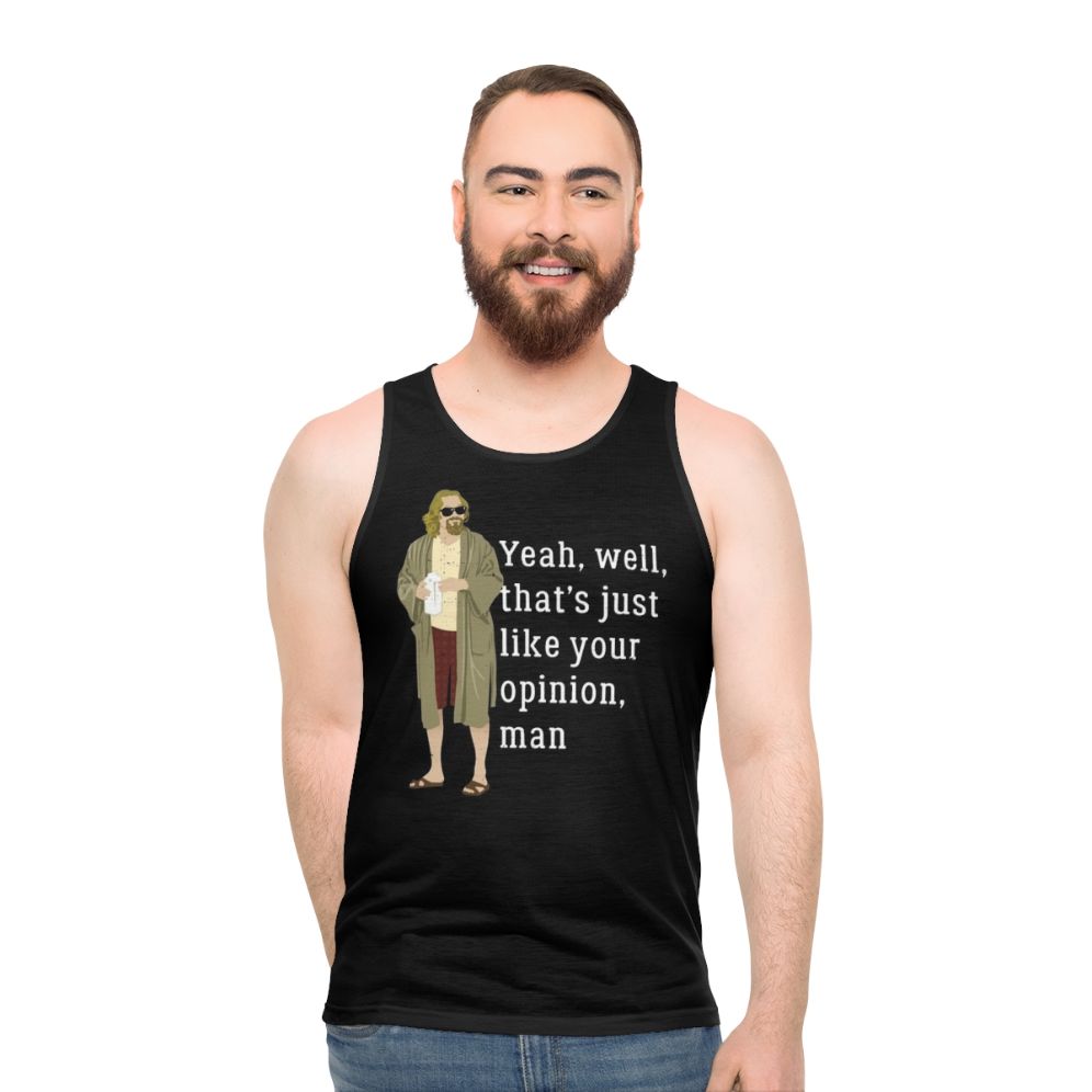 The Dude Abides Unisex Tank Top - Funny "That's Just Your Opinion" Quote