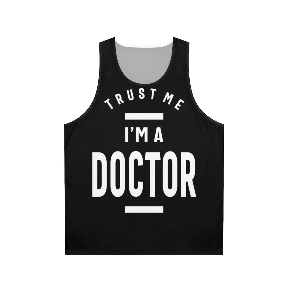 Trust Me I'm a Doctor Unisex Tank Top