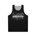 Trust Me I'm an Engineer Unisex Funny Tank Top