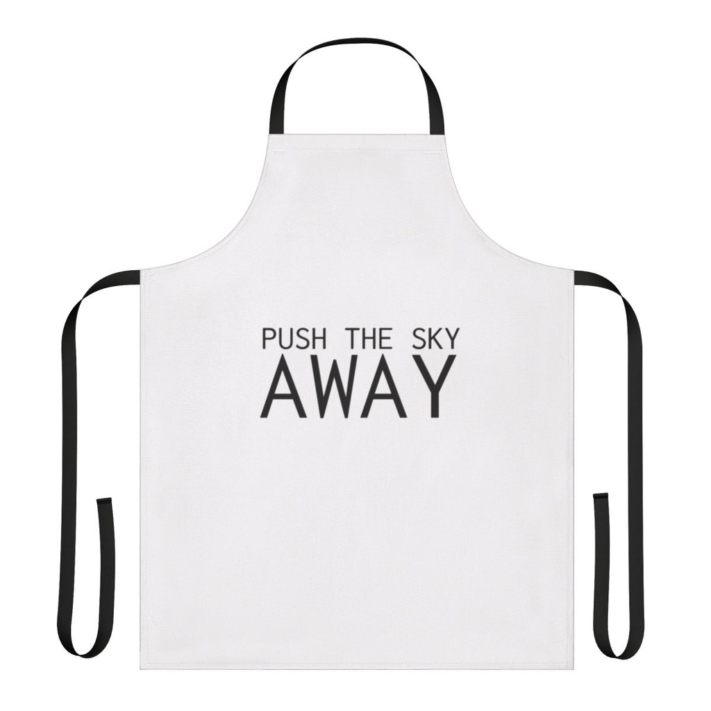 Unisex apron featuring the inspirational Nick Cave quote "Push The Sky Away"
