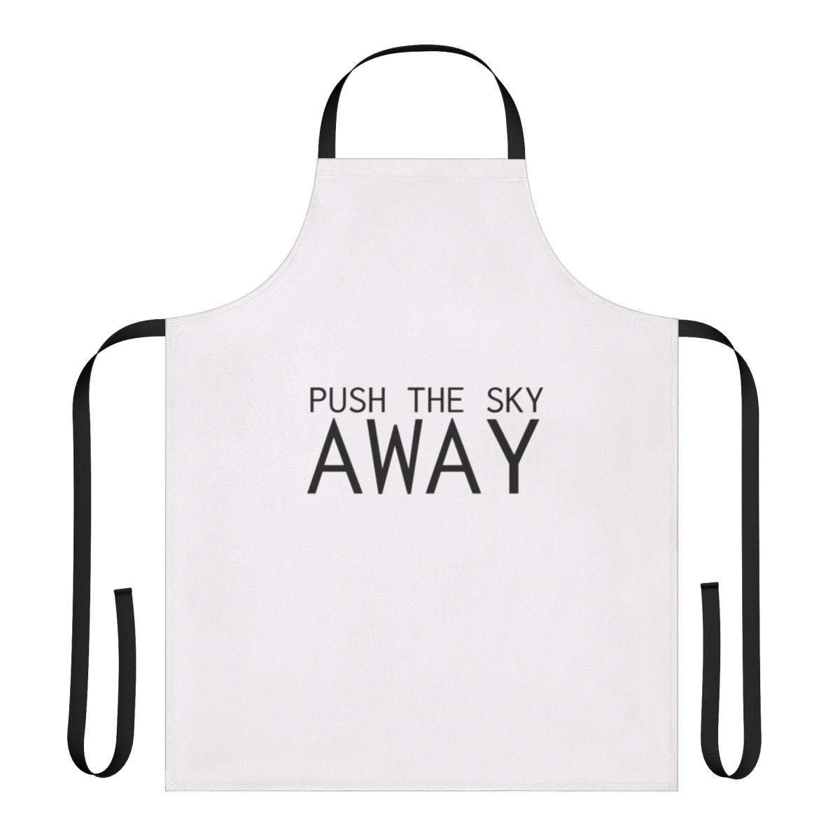 Unisex apron featuring the inspirational Nick Cave quote "Push The Sky Away"