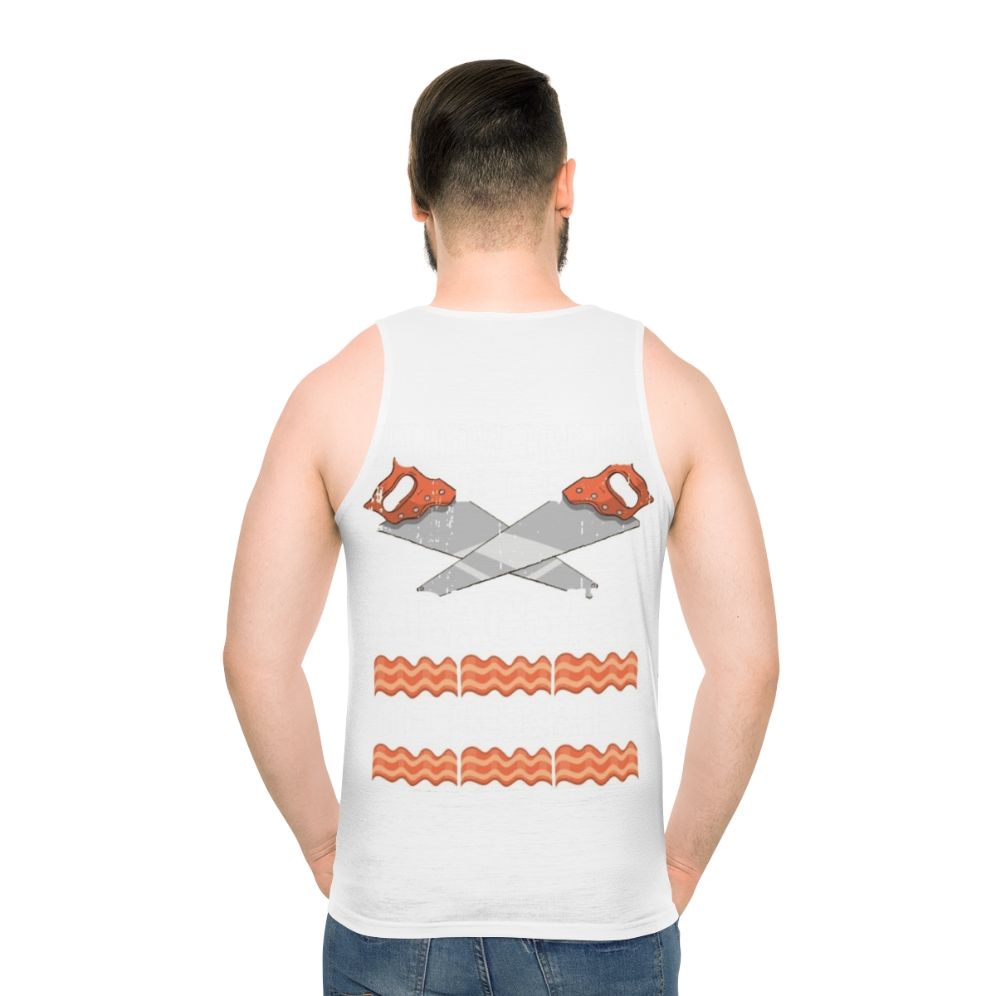 Unisex carpenter tank top with "The Bacon of Hobbies" design