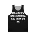 Unisex tank top with "Because I'm Gabe Saporta" design