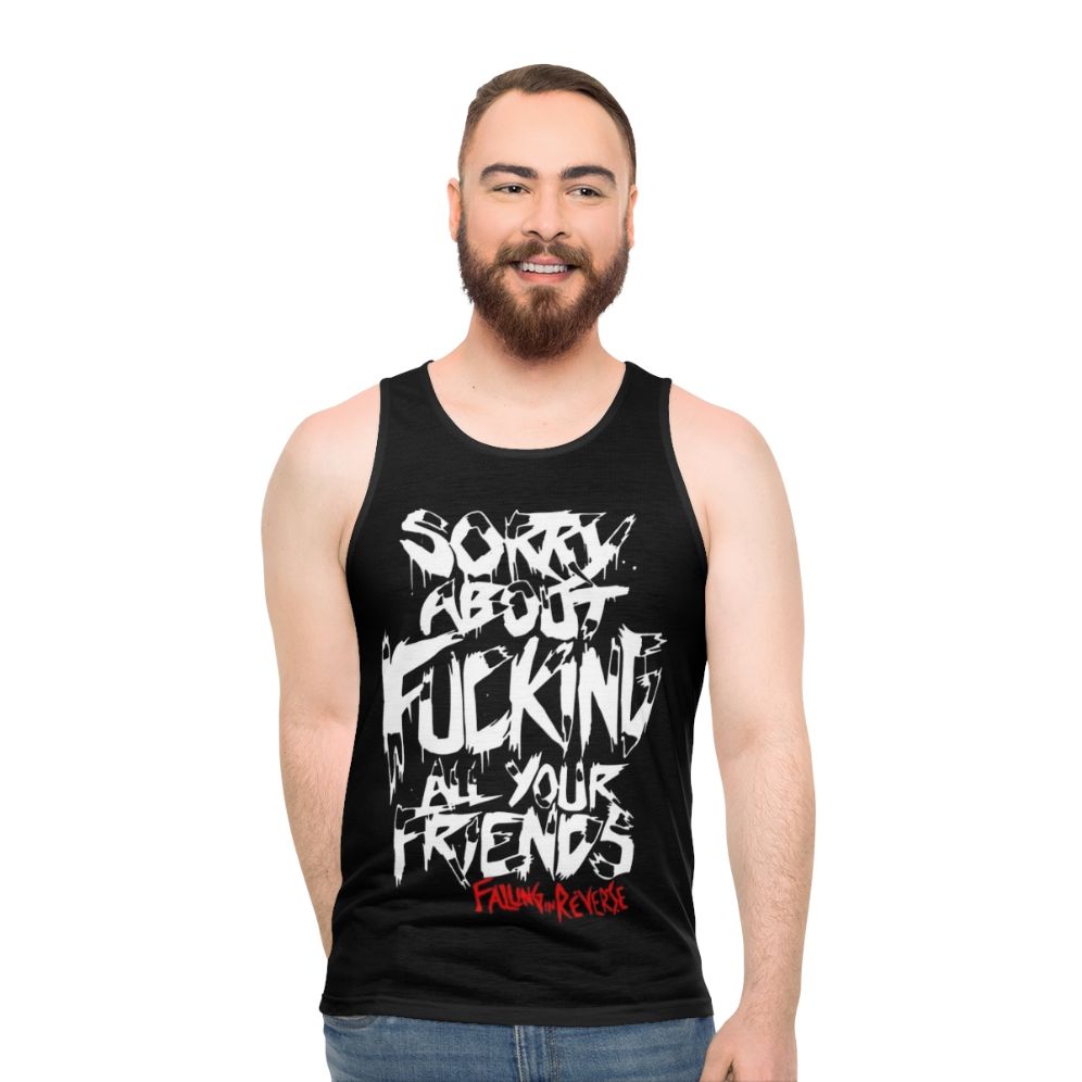 Unisex graphic tank top with "Sorry About Fucking All Your Friends" design