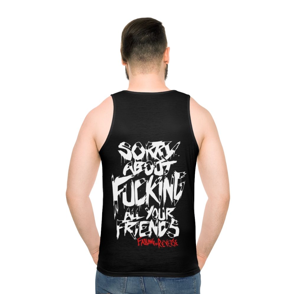 Unisex graphic tank top with "Sorry About Fucking All Your Friends" design