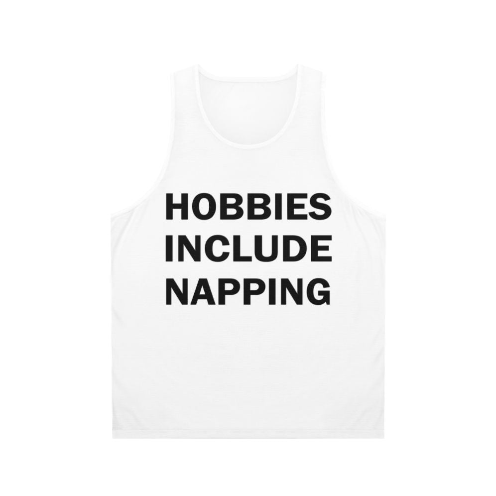 Unisex hobbies include napping tank top